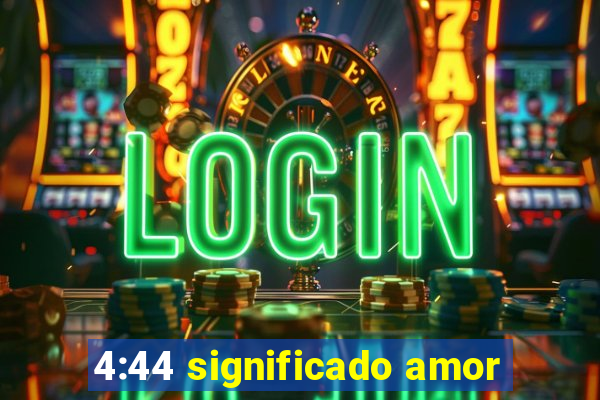 4:44 significado amor